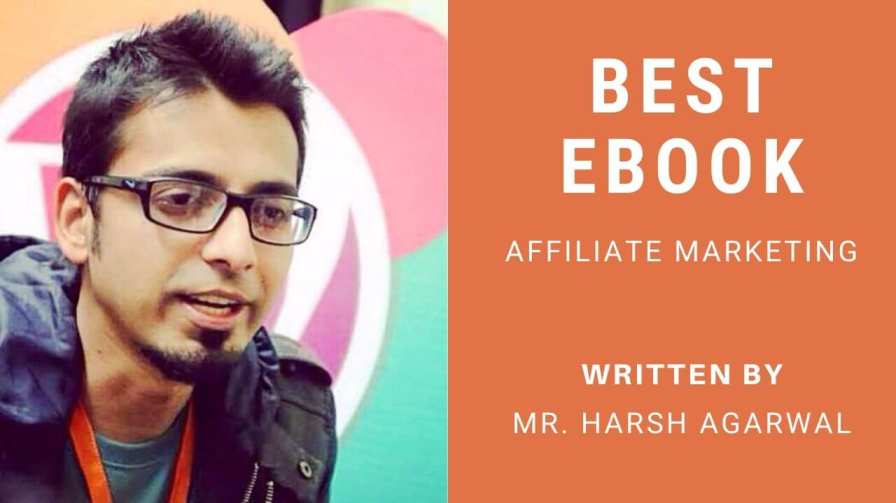 affiliate marketing ebook by Harsh agarwal